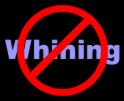 No Whining!
